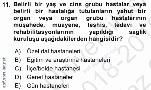 11. soru: Belirli bir yaş ve cins grubu hastalar veya belirli bir hastalığa tutulanların yahut bir organ veya organ grubu hasta…