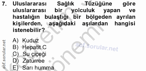 7. soru: Uluslararası Sağlık Tüzüğüne göre uluslararası bir yolculuk yapan ve hastalığın bulaştığı bir bölgeden ayrılan kişile…