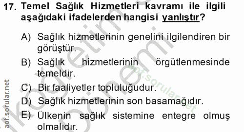 17. soru: Temel Sağlık Hizmetleri kavramı ile ilgili aşağıdaki ifadelerden hangisi yanlıştır? A) Sağlık hizmetlerinin genelini…