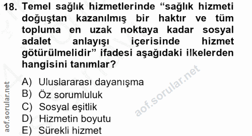 18. soru: Temel sağlık hizmetlerinde "sağlık hizmeti doğuştan kazanılmış bir haktır ve tüm topluma en uzak noktaya kadar sosyal…