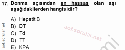 17. soru: Donma açısından en hassas olan aşı aşağıdakilerden hangisidir? A) Hepatit B B) DT C) Td D) TT E) KPA