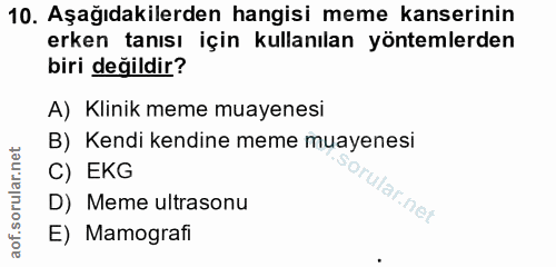 10. soru: Aşağıdakilerden hangisi meme kanserinin erken tanısı için kullanılan yöntemlerden biri değildir? A) Klinik meme muaye…