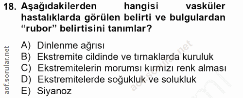 18. soru: Aşağıdakilerden hangisi vasküler hastalıklarda görülen belirti ve bulgulardan "rubor" belirtisini tanımlar? A) Dinlen…