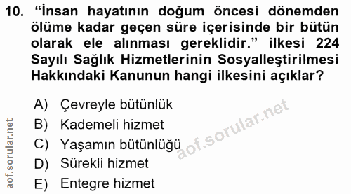 10. soru: "Insan hayatının doğum öncesi dönemden ölüme kadar geçen süre içerisinde bir bütün olarak ele alınması gereklidir." i…