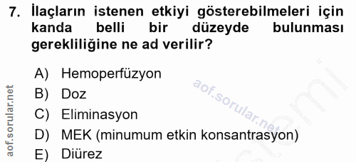 7. soru: İlaçların istenen etkiyi gösterebilmeleri için kanda belli bir düzeyde bulunması gerekliliğine ne ad verilir? A) Hemo…