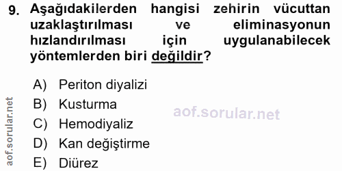 9. soru: Aşağıdakilerden hangisi zehirin vücuttan uzaklaştırılması ve eliminasyonun hızlandırılması için uygulanabilecek yönte…