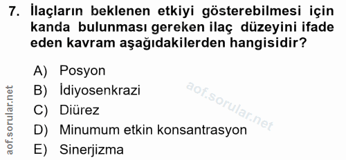 7. soru: İlaçların beklenen etkiyi gösterebilmesi için kanda bulunması gereken ilaç düzeyini ifade eden kavram aşağıdakilerden…