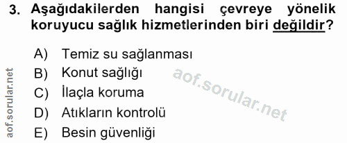 3. soru: Aşağıdakilerden hangisi çevreye yönelik koruyucu sağlık hizmetlerinden biri değildir? A) Temiz su saglanması B) Konut…