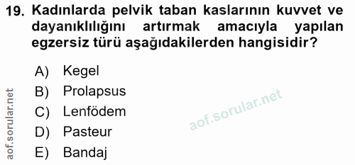 19. soru: Kadınlarda pelvik taban kaslarının kuvvet ve dayanıklılığını artırmak amacıyla yapılan egzersiz türü aşağıdakilerden…