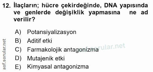 12. soru: İlaçların; hücre çekirdeğinde, DNA yapısında ve genlerde değişiklik yapmasına ne ad verilir? A) Potansiyalizasyon B)…