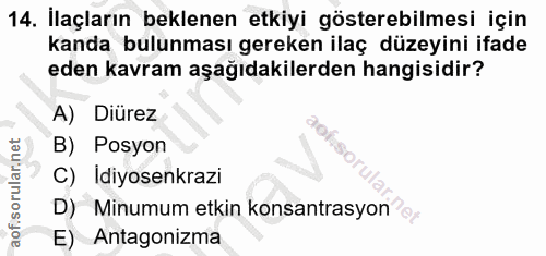 14. soru: Ilaçların beklenen etkiyi gösterebilmesi için kanda bulunması gereken ilaç düzeyini ifade eden kavram aşağıdakilerden…