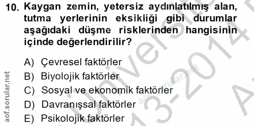 10. soru: Kaygan zemin, yetersiz aydınlatılmış alan, tutma yerlerinin eksikliği gibi durumlar aşağıdaki düşme risklerinden hang…