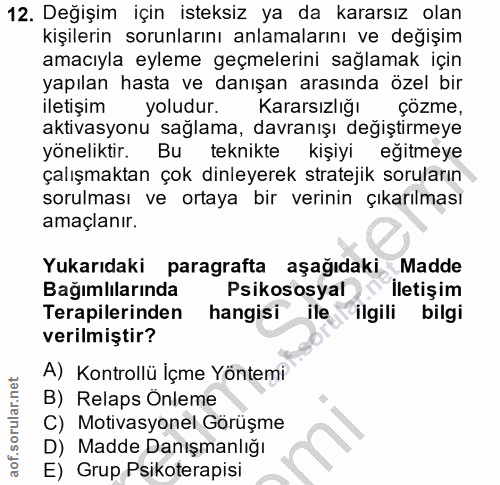 12. soru: Değişim için isteksiz ya da kararsız olan kişilerin sorunlarını anlamalarını ve değişim amacıyla eyleme geçmelerini s…