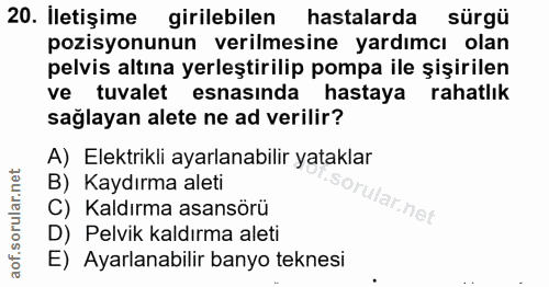 20. soru: İletişime girilebilen hastalarda sürgü pozisyonunun verilmesine yardımcı olan pelvis altına yerleştirilip pompa ile ş…
