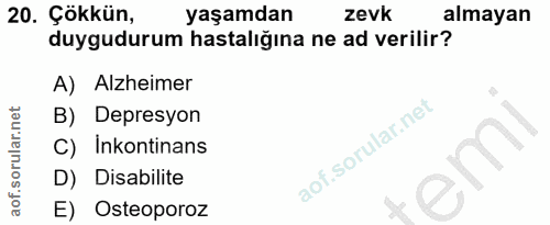 20. soru: Çökkün, yaşamdan zevk almayan duygudurum hastalığına ne ad verilir? A) Alzheimer B) Depresyon C) Inkontinans em D) Di…
