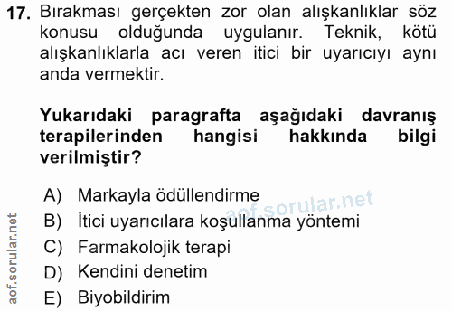 17. soru: Bırakması gerçekten zor olan alışkanlıklar söz konusu olduğunda uygulanır. Teknik, kotü alışkanlıklarla acı veren iti…