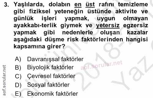3. soru: Yaşlılarda, dolabın en üst rafını temizleme gibi fiziksel yeteneğin üstünde aktivite ve günlük işleri yapmak, uygun o…