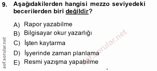 9. soru: Aşağıdakilerden hangisi mezzo seviyedeki becerilerden biri değildir? A) Rapor yazabilme B) Bilgisayar okur yazarlığı…