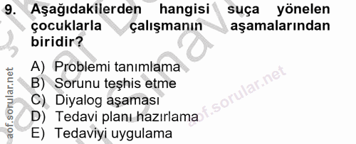 9. soru: Aşağıdakilerden hangisi suça yönelen çocuklarla çalışmanın aşamalarından biridir? A) Problemi tanimlama ar.ne B) Soru…