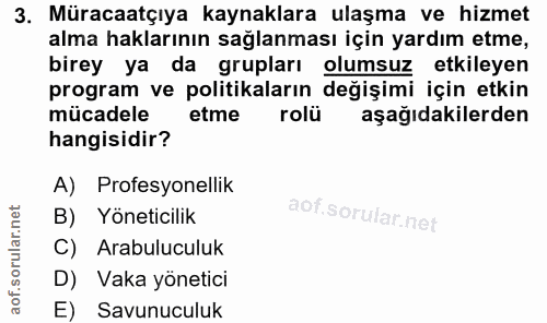 3. soru: Müracaatçıya kaynaklara ulaşma ve hizmet alma haklarının sağlanması için yardım etme, birey ya da grupları olumsuz et…