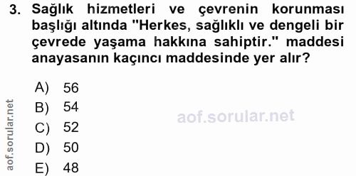 3. soru: Sağlık hizmetleri ve çevrenin korunması başlığı altında "Herkes, sağlıklı ve dengeli bir çevrede yaşama hakkına sahip…