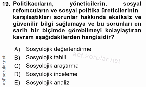 19. soru: Politikacıların, yöneticilerin, sosyal refomcuların ve sosyal politika üreticilerinin karşılaştıkları sorunlar hakkın…