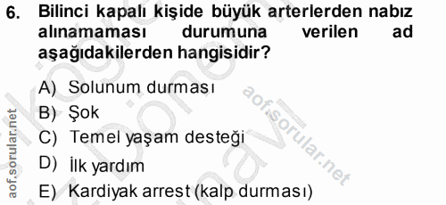 6. soru: Bilinci kapalı kişide büyük arterlerden nabız alınamaması durumuna verilen ad aşağıdakilerden hangisidir? A) Solunum…