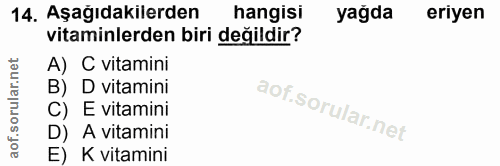 14. soru: Aşağıdakilerden hangisi yağda eriyen vitaminlerden biri değildir? A) C vitamini B) D vitamini C) E vitamini D) A vita…