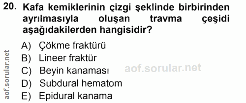 20. soru: Kafa kemiklerinin çizgi şeklinde birbirinden ayrılmasıyla oluşan travma çeşidi aşağıdakilerden hangisidir? A) Çökme f…