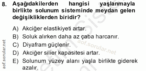 8. soru: Aşağıdakilerden hangisi yaşlanmayla birlikte solunum sisteminde meydan gelen değişikliklerden biridir? A) Akciğer las…