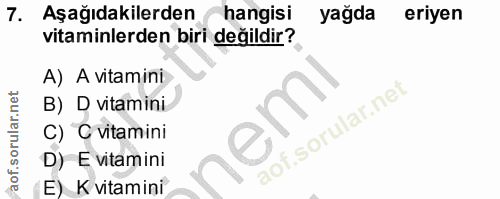 7. soru: Aşağıdakilerden hangisi yağda eriyen vitaminlerden biri değildir? A) A vitamini B) D vitamini lem C) C vitamini D) E…