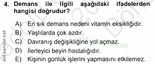 4. soru: Demans ile ilgili aşağıdaki ifadelerden hangisi doğrudur? A) En sık demans nedeni vitamin eksikliğidir. B) Yaşlılarda…