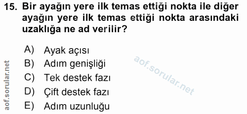 15. soru: Bir ayağın yere ilk temas ettiği nokta ile diğer ayağın yere ilk temas ettiği nokta arasındaki uzaklığa ne ad verilir…