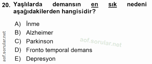 20. soru: Yaşlılarda demansın en sık nedeni aşağıdakilerden hangisidir? A) Inme B) Alzheimer C) Parkinson D) Fronto temporal de…