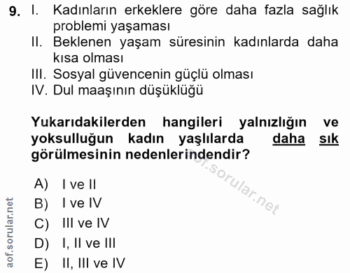 9. soru: I. Kadınların erkeklere göre daha fazla sağlık problemi yaşaması II. Beklenen yaşam süresinin kadınlarda daha kısa ol…