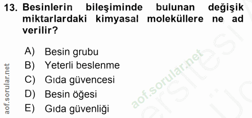 13. soru: Besinlerin bileşiminde bulunan değişik miktarlardaki kimyasal moleküllere ne ad verilir? A) Besin grubu B) Yeterli be…