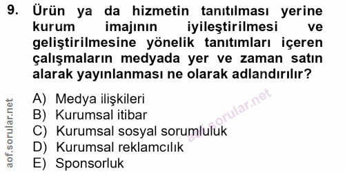 9. soru: Urün ya da hizmetin tanıtılması yerine kurum imajinın iyileştirilmesi ve geliştirilmesine yönelik tanıtımları içeren…