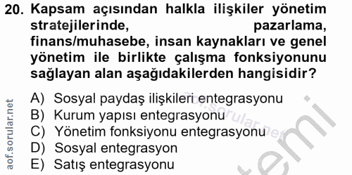 20. soru: Kapsam açısından halkla ilişkiler yönetim stratejilerinde, pazarlama, finans/muhasebe, insan kaynakları ve genel yöne…