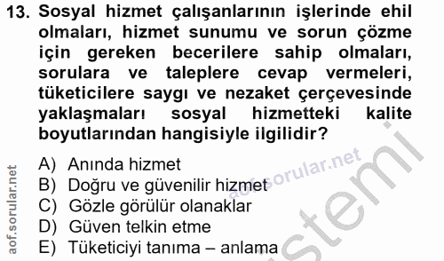 13. soru: Sosyal hizmet çalışanlarının işlerinde ehil olmaları, hizmet sunumu ve sorun çözme için gereken becerilere sahip olma…