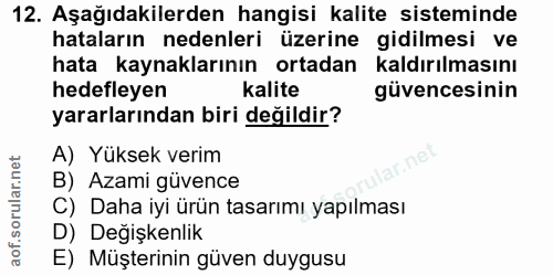 12. soru: Aşağıdakilerden hangisi kalite sisteminde hataların nedenleri üzerine gidilmesi ve hata kaynaklarının ortadan kaldırı…