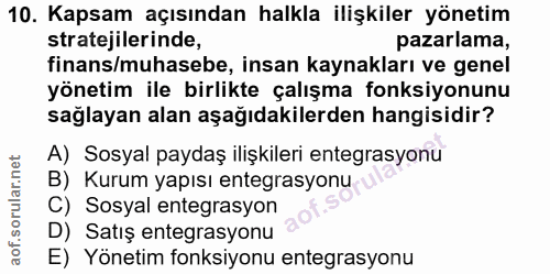 10. soru: Kapsam açısından halkla ilişkiler yönetim stratejilerinde, pazarlama, finans/muhasebe, insan kaynakları ve genel yöne…