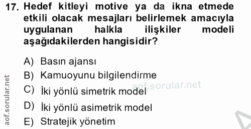 17. soru: Hedef kitleyi motive ya da ikna etmede etkili olacak mesajları belirlemek amacıyla uygulanan halkla ilişkiler modeli…