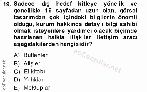 19. soru: Sadece dış hedef kitleye yönelik ve genellikle 16 sayfadan uzun olan, görsel tasarımdan çok içindeki bilgilerin öneml…