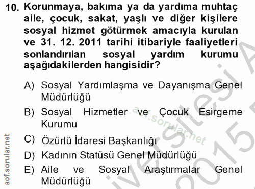 10. soru: Korunmaya, bakıma ya da yardıma muhtaç aile, çocuk, sakat, yaşlı ve diğer kişilere sosyal hizmet götürmek amacıyla ku…