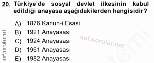 20. soru: Türkiye'de sosyal devlet ilkesinin kabul edildiği anayasa aşağıdakilerden hangisidir? A) 1876 Kanun-i Esasi B) 1921 A…