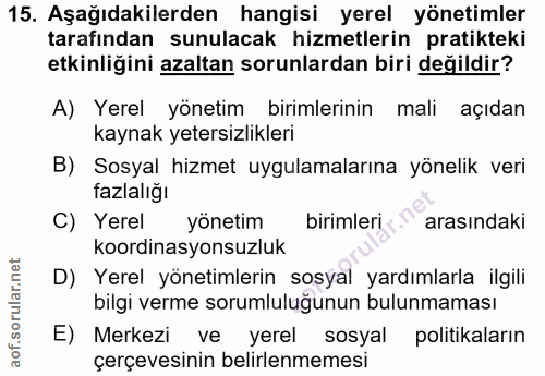 15. soru: Aşağıdakilerden hangisi yerel yönetimler tarafından sunulacak hizmetlerin pratikteki etkinliğini azaltan sorunlardan…