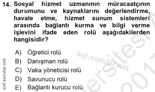 14. soru: Sosyal hizmet uzmanının müracaatçinın durumunu ve kaynaklarını değerlendirme, havale etme, hizmet sunum sistemleri ar…