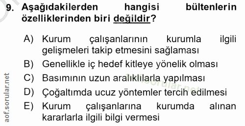 9. soru: Aşağıdakilerden hangisi bültenlerin özelliklerinden biri değildir? A) Kurum çalışanlarının kurumla ilgili gelişmeleri…