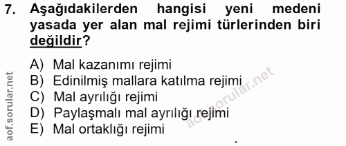 7. soru: Aşağıdakilerden | hangisi yeni medeni yasada yer alan mal rejimi türlerinden biri değildir? A) Mal kazanımı rejimi B)…