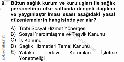 9. soru: Bütün sağlık kurum ve kuruluşları ile sağlık personelinin ülke sathında dengeli dağılımı ve yaygınlaştırılması esası…